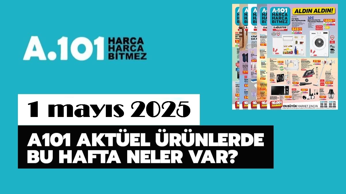 A101 1 Mayıs 2025 Aktüel Ürünler Kataloğu