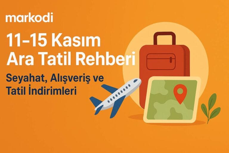 11-15 Kasım Ara Tatil Rehberi: Seyahat, Alışveriş ve Tatil İndirimleri