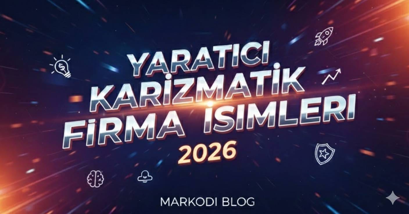 Yaratıcı Karizmatik Şirket İsimleri 2026