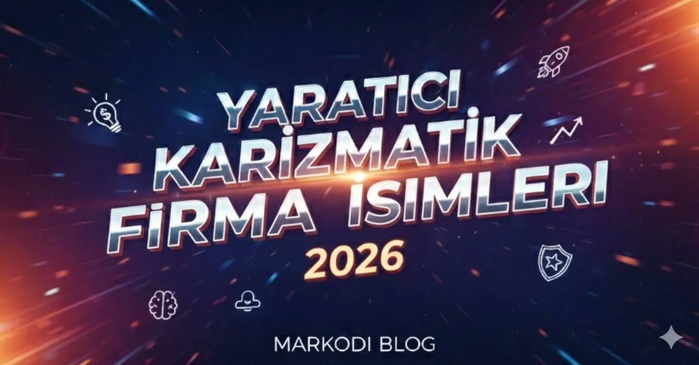 Yaratıcı Karizmatik Şirket İsimleri 2026